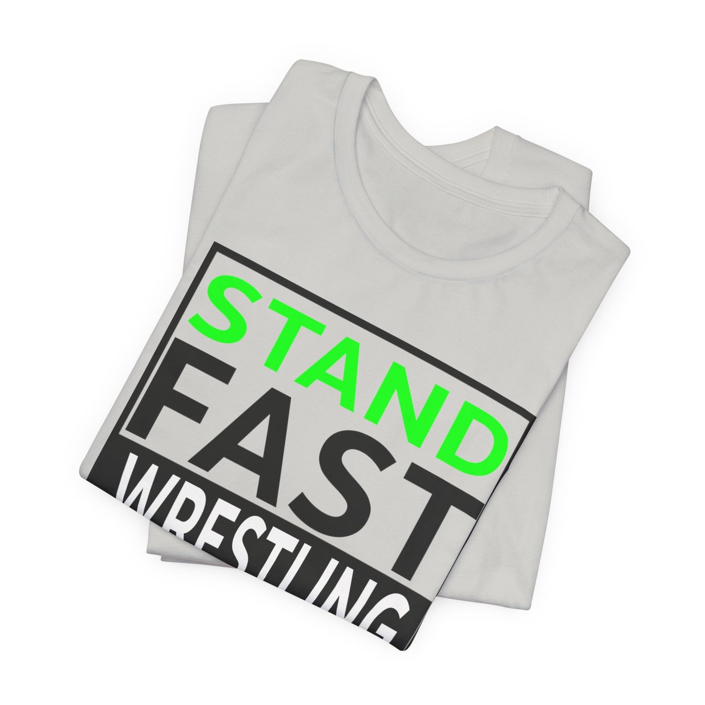 Stand Fast Wrestling Tee — Bold Wrestling Team Shirt
