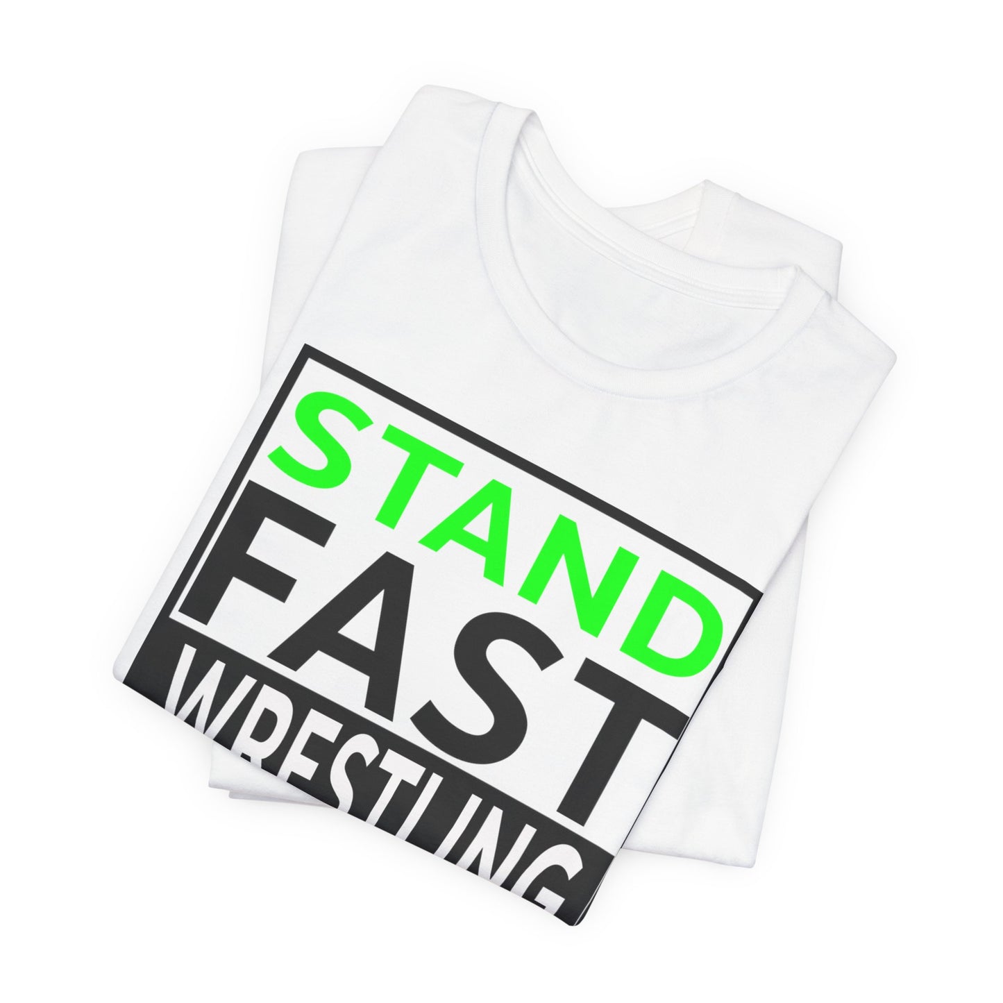 Stand Fast Wrestling Tee — Bold Wrestling Team Shirt